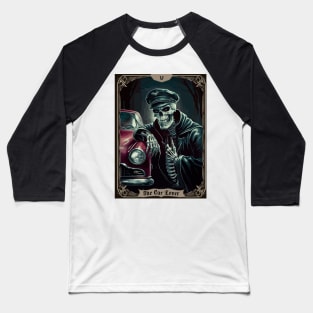 Funny Tarot Card : The Car Lover Baseball T-Shirt